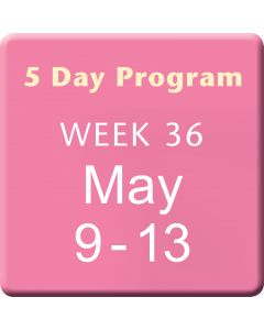 Week 36, May 9 - 13, 2016, 5 Day Program