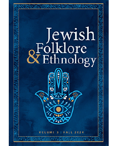 Jewish Folkore and Ethnology, Volume 3 (Fall 2024)