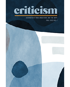 Criticism, Volume 65, Number 4, Fall 2023