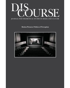 Discourse Volume 35, Issue 2, Spring 2013 (Motion Pictures: Politics of Perception)