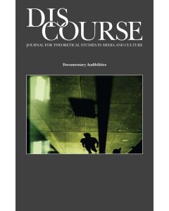 Discourse Volume 39, Number 3, Fall 2017 (Documentary Audibilities)