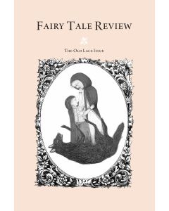 2025 Fairy Tale Review Volume 21, The Old Lace Issue (PREORDER)