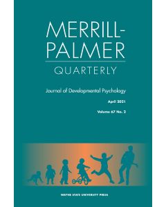 Merrill-Palmer Quarterly Volume 67, Number 2, April 2021